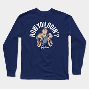 Joey Gallo How You Doin Long Sleeve T-Shirt